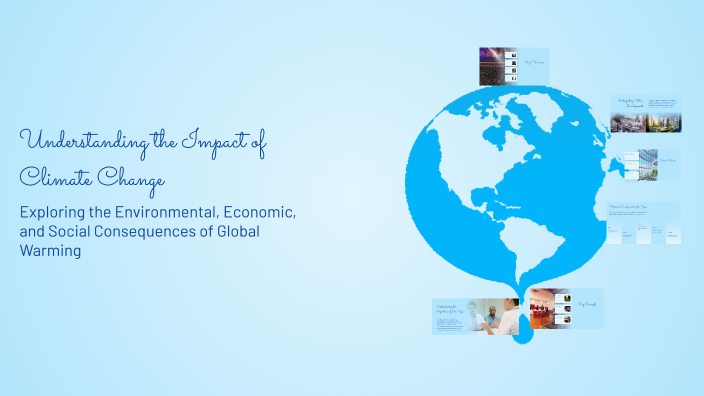 Understanding the Impact of Climate Change by Alpay Tanrıkulu on Prezi
