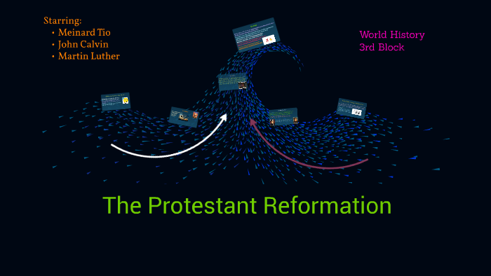 The Protestant Reformation by Meinard Tio on Prezi