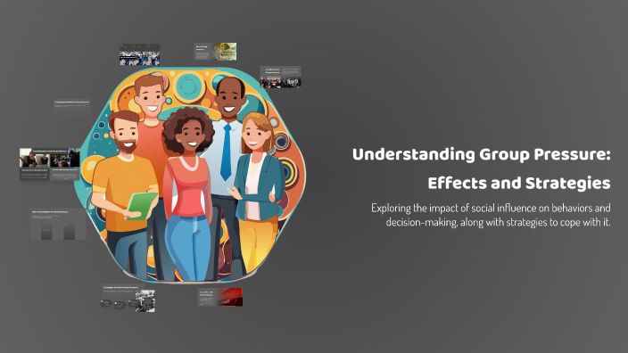 Collaborative Pressure Definition Understanding Group Pressure: Effects and Strategies by emilie e on Prezi