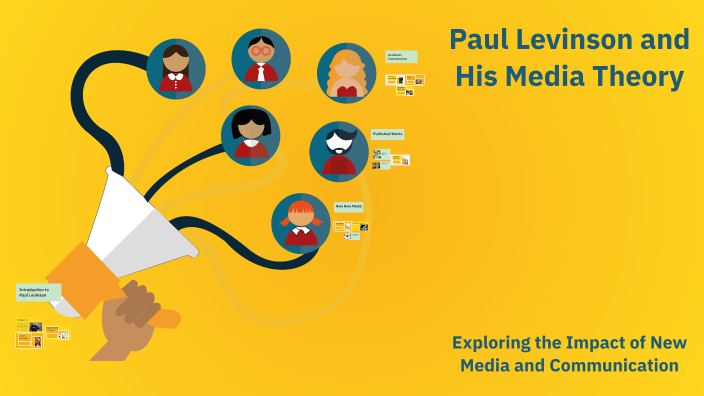 Paul Levinson and His Media Theory by nati on Prezi