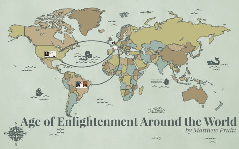 Age of Enlightenment around the World by Matthew Pruitt on Prezi