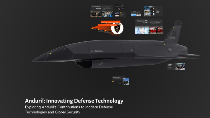 Anduril: Innovating Defense Technology by Jordan Boos on Prezi