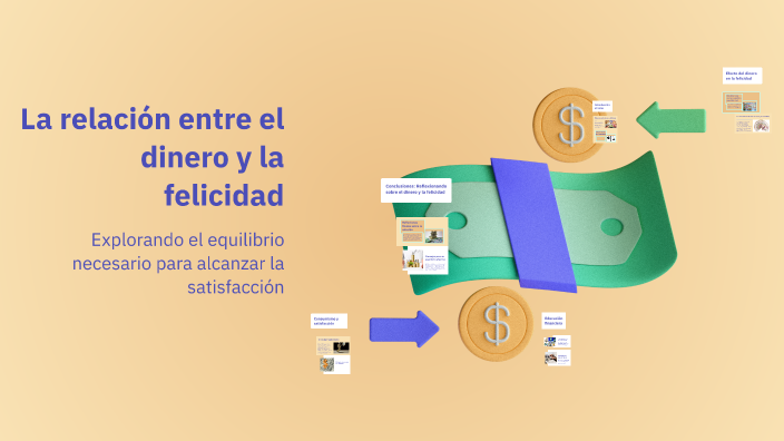 La relación entre el dinero y la felicidad by Oscar Miranda on Prezi