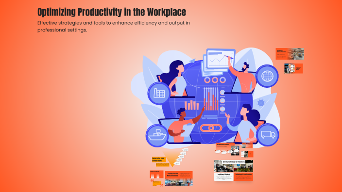 Optimizing Productivity in the Workplace by Timothy Lupo on Prezi