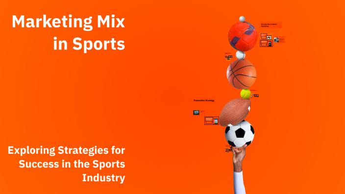 Marketing Mix in Sports by Nahlej Wiliams on Prezi