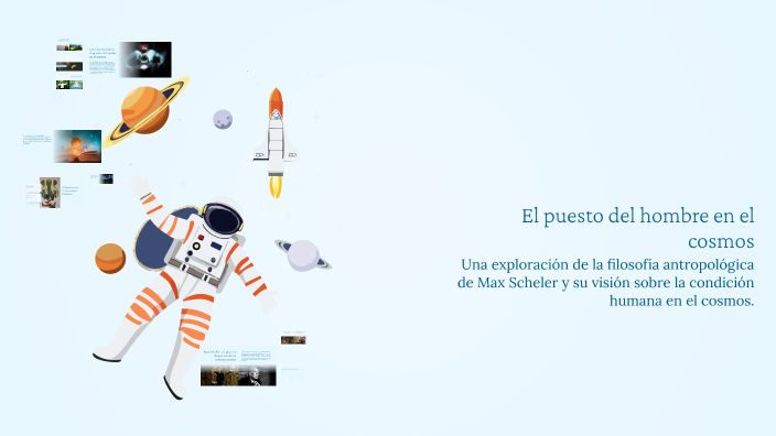 El puesto del hombre en el cosmos by Walter Pereira on Prezi