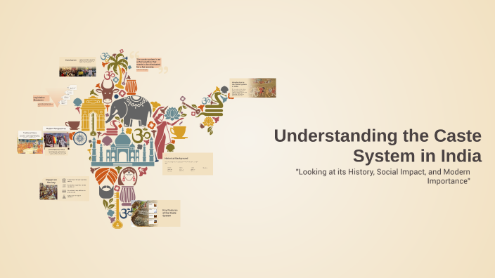 Understanding the Caste System in India by Your Buddy 04 on Prezi