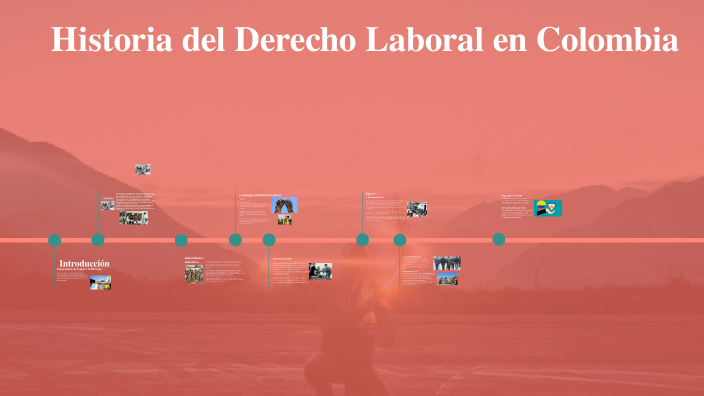 Historia del Derecho Laboral en Colombia by Yubelis Castro on Prezi