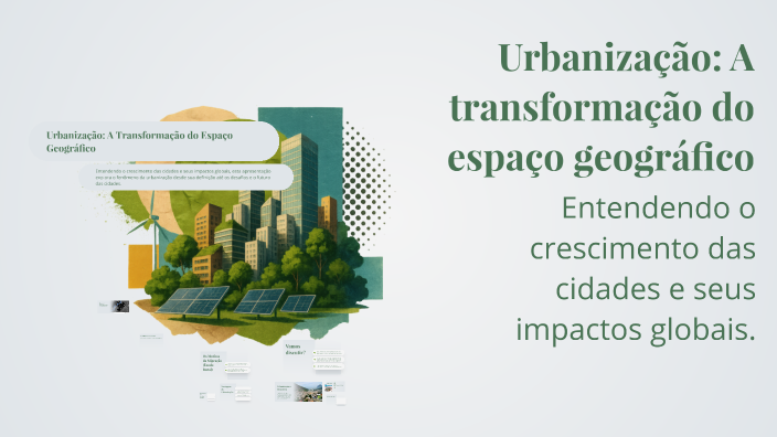 Urbanização: A transformação do espaço geográfico by João Victor ...