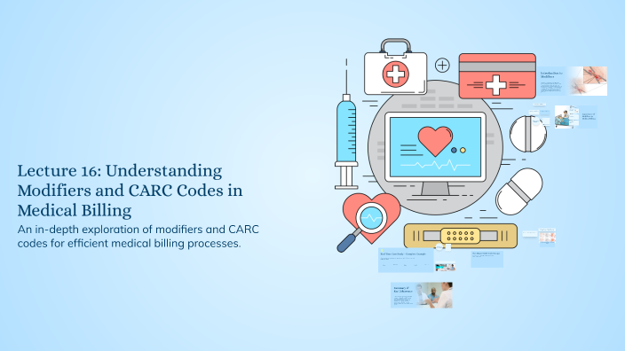 Lecture 16: Understanding of Modifiers and CARC Codes in Medical ...