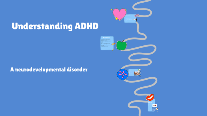 Understanding ADHD by Brenda Phelps on Prezi