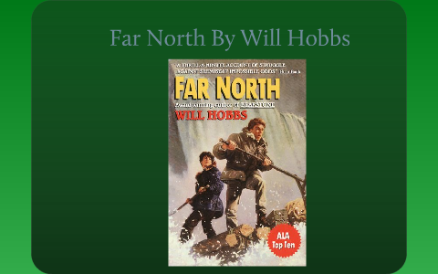 Far North A Novel Study by michael garganis on Prezi