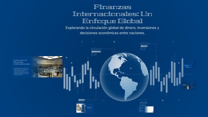 Finanzas Internacionales: Un Enfoque Global by wellington espinoza on Prezi