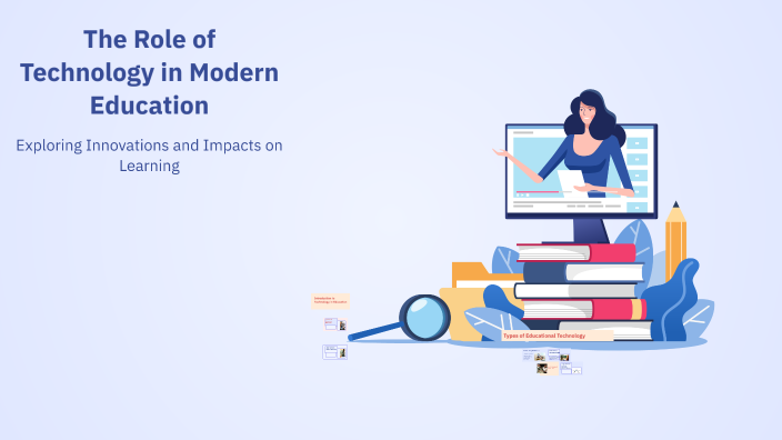The Role of Technology in Modern Education by Hiba Mellouki on Prezi
