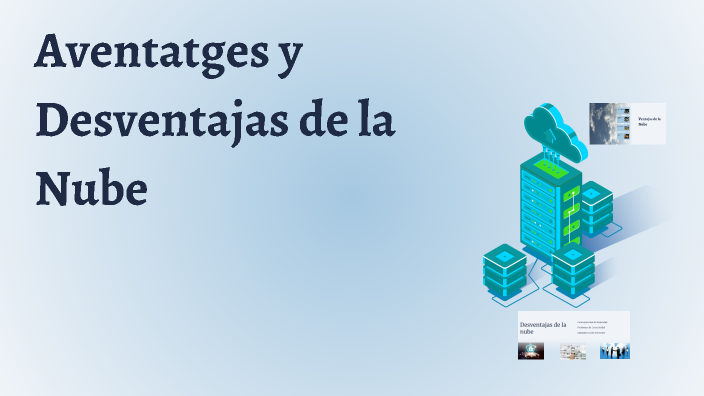 Ventajas y Desventajas de la Nube by Nicolás Cahu on Prezi