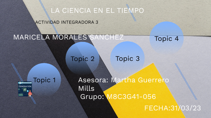 LA CIENCIA EN EL TIEMPO by Maricela Morales Sanchez on Prezi