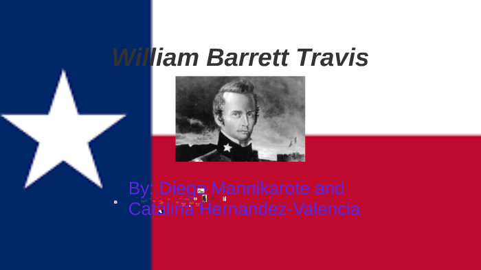 William Barret Travis By Cat Hernandez