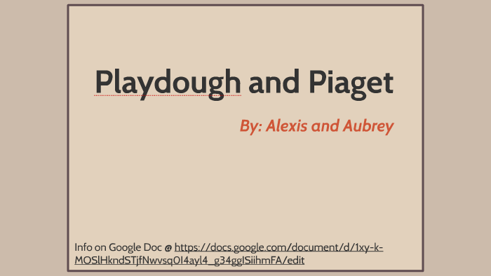 Playdough and Piaget by Aubrey Larkin on Prezi