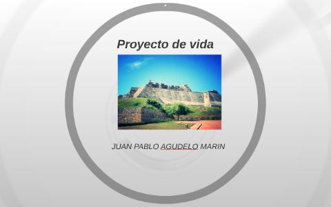 proyecto de vida by Juan Pablo on Prezi