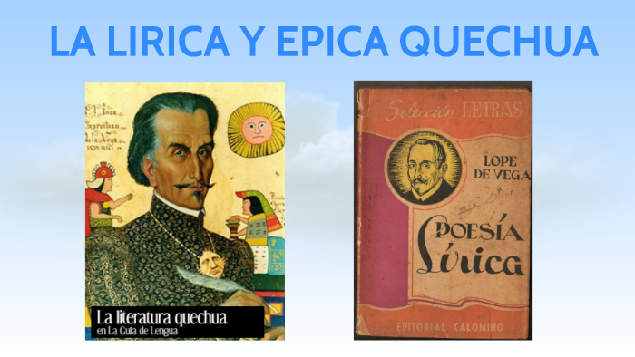 LA LIRICA Y EPICA QUECHUA by junior suarez navarro on Prezi