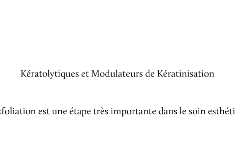 Kératolytiques & Modulateurs de kératinisation by Maria Moundakis