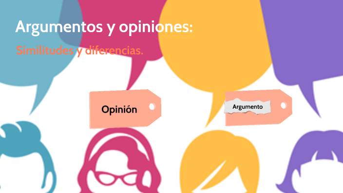 Argumentos y opiniones: by carolina Muñoz on Prezi