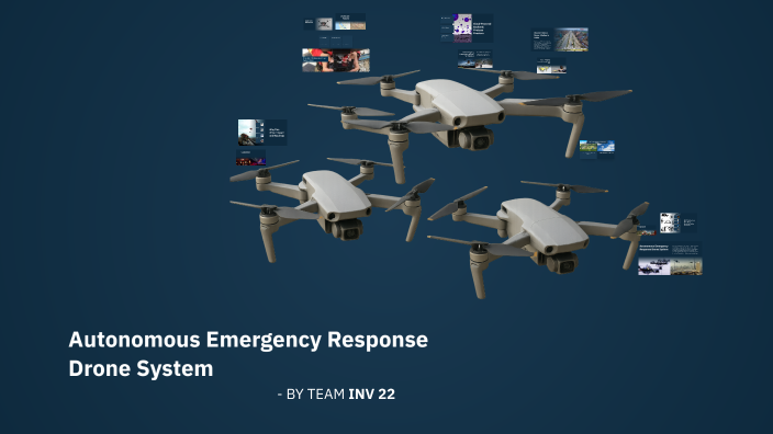 Autonomous Emergency Response Drone System by Lokeshraj on Prezi