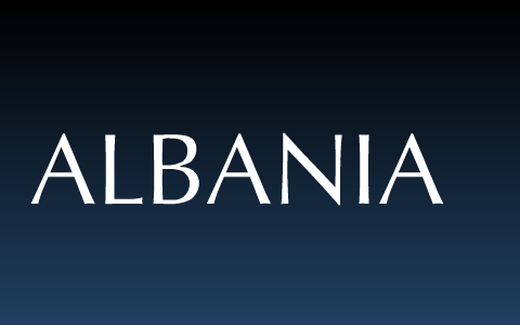 Albania by Charlotte Dzialo on Prezi