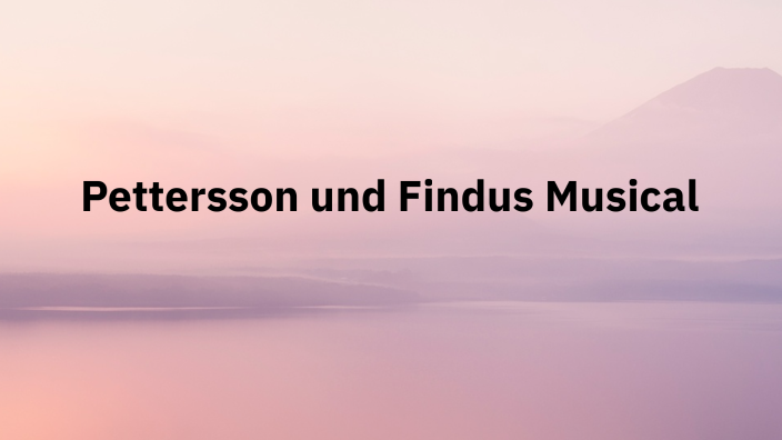 Pettersson und Findus Musical by Nele S on Prezi
