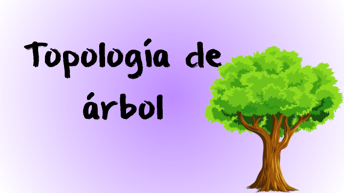 Topología de árbol by María Herrera on Prezi