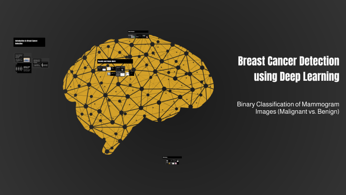 Breast Cancer Detection using Deep Learning by Arohi Rawat on Prezi