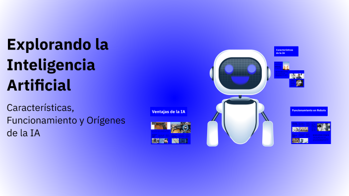 Explorando la Inteligencia Artificial by Alexandra Juarez on Prezi