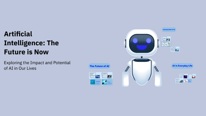 Artificial Intelligence: The Future is Now by Eva Gonçalves on Prezi