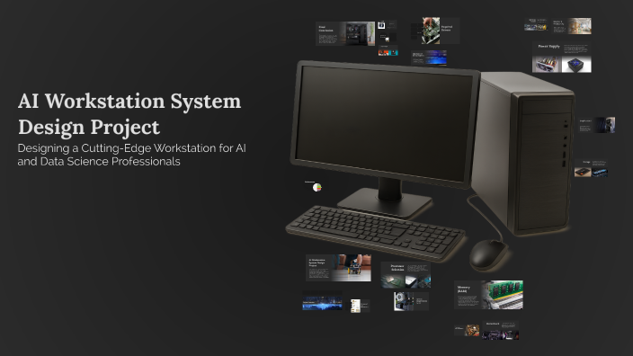 AI Workstation System Design Project by Nurmukhammad Ilkhomjonov on Prezi