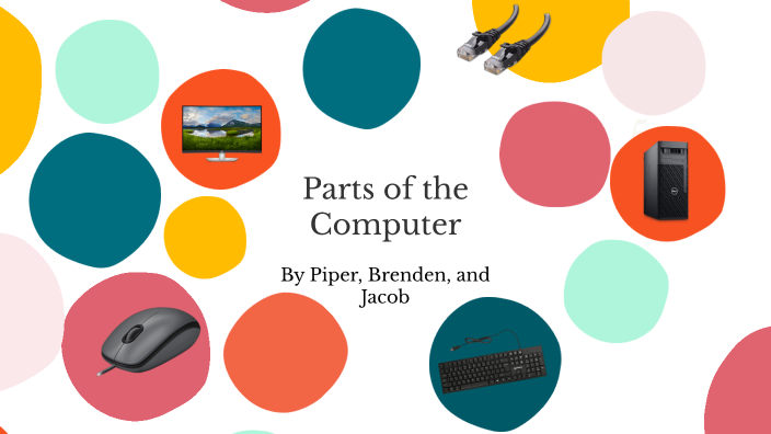 Parts of the Computer by Piper Brown on Prezi