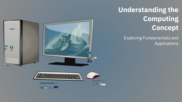 Understanding the Computing Concept by Claudine Rambac on Prezi