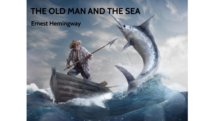 The old man and the sea by Matilde Nencioni on Prezi