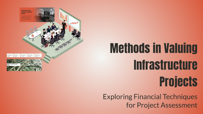 Methods in Valuing Infrastructure Projects by Akashdeep on Prezi