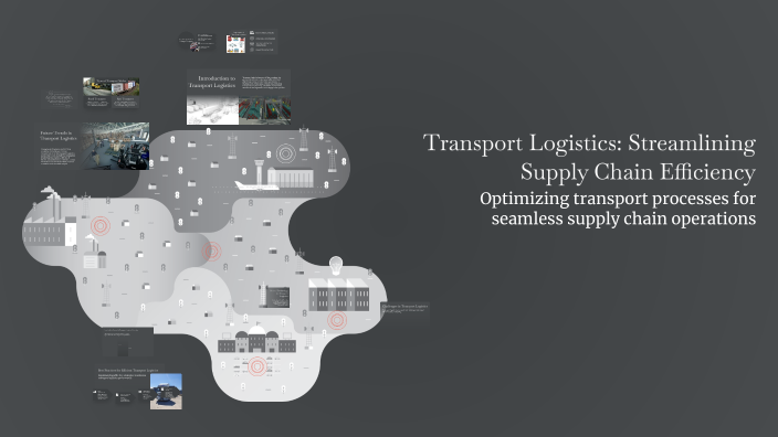 Transport Logistics: Streamlining Supply Chain Efficiency by Ikrom on Prezi