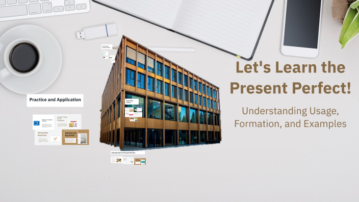 Let's Learn the Present Perfect! by julian lopez on Prezi