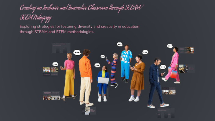 Creating an Inclusive and Innovative Classroom through STEAM/STEM ...