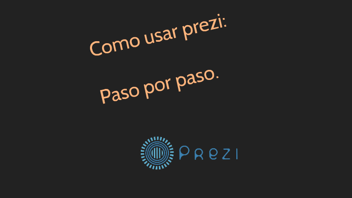 Como Usar Prezi: Paso Por Paso By Cindy Windy Rosenbaum Pei On Prezi