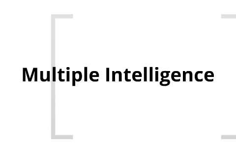 Multiple Intelligence by shelly brown on Prezi