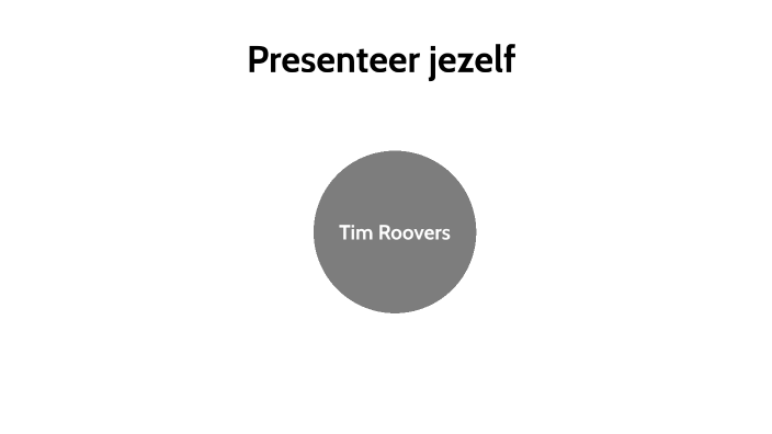 presenteer jezelf by Tim Roovers on Prezi