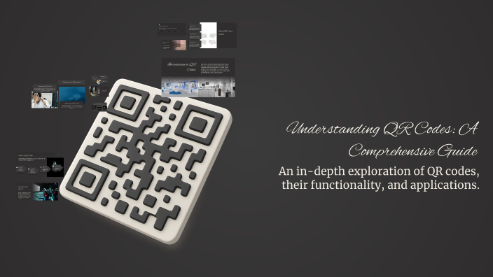 Understanding QR Codes: A Comprehensive Guide by Al Lyne on Prezi