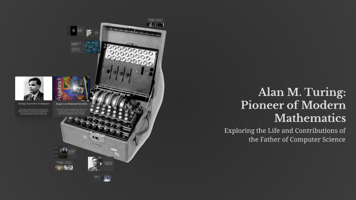Alan M. Turing: Pioneer of Modern Mathematics by christian on Prezi