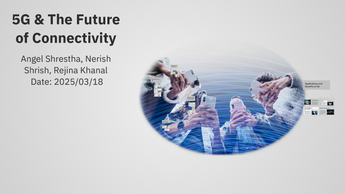 5G & The Future of Connectivity by Re G Naa on Prezi