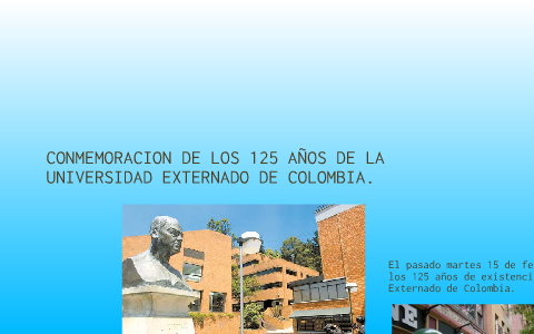 125 años de la Universidad Externado de Colombia by jennifer rodriguez ...