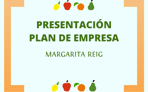 Presentación Plan de Empresa by Margarita Reig on Prezi