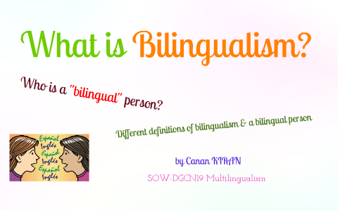 Bilingualism by Canan Kiran